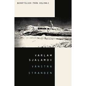 Varlam Sjalamov: Vänstra stranden