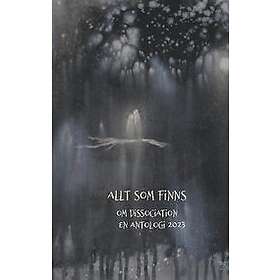 : Allt som finns om dissociation, en antologi 2023