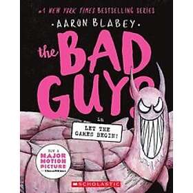 Aaron Blabey: The Bad Guys in Let the Games Begin! (the #17)