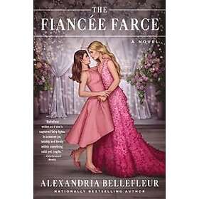 Alexandria Bellefleur: Fiancee Farce