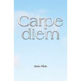 Anita Hole: Carpe diem