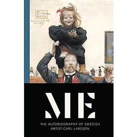 Carl Larsson: Me the autobiography of swedish artist Carl Larsson