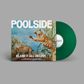 Love Poolside Blame It All On Vinyl