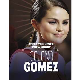 Selena Gomez Dolores Andral What You Never Knew About Bok