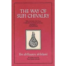 Al-Hussayn Al-Sulami: The Way to Sufi Chivalry