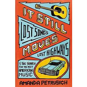 Amanda Petrusich: It Still Moves