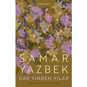 Samar Yazbek: Där vinden vilar