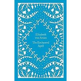 Elizabeth von Arnim: The Enchanted April