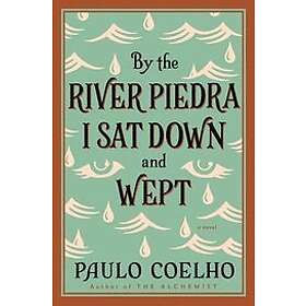 Paulo Coelho: By River Piedra I Sat Down and Wept