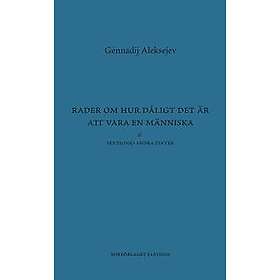 Gennadij Aleksejev: Rader om hur dåligt det är att vara en människa
