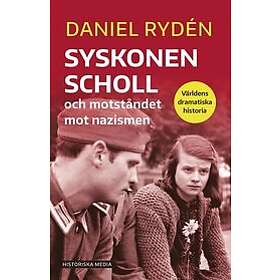 Daniel Rydén: Syskonen Scholl och motståndet mot nazismen