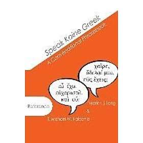 Speak Koine Greek: A Conversational Phrasebook Engelska Trade Paper