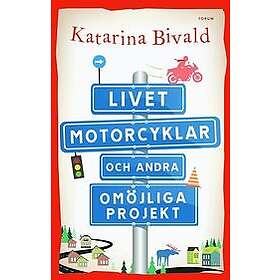 Livet, motorcyklar och andra omöjliga projekt Svenska (EBok)