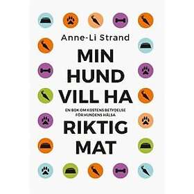 Min hund vill ha riktig mat Svenska (EBok)
