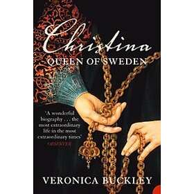 Christina Queen of Sweden: The Restless Life a European Eccentric Engelska EBook