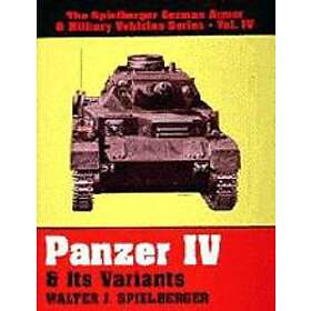 Walter J Spielberger: Panzer IV & Its Variants