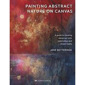 Jane Betteridge: Painting Abstract Nature on Canvas