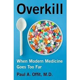 M D Paul A Offit: Overkill