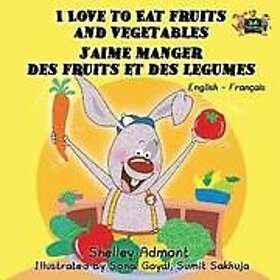 Shelley Admont, Kidkiddos Books: I Love to Eat Fruits and Vegetables J'aime manger des fruits et legumes