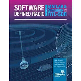 Robert W Stewart: Software Defined Radio Using MATLAB & Simulink and the RTL-SDR