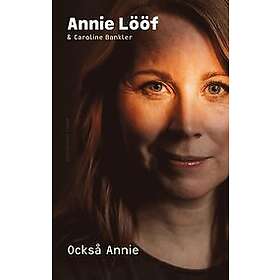 Annie Lööf, Caroline Bankler: Också Annie