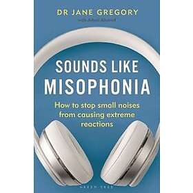 Dr Jane Gregory: Sounds Like Misophonia