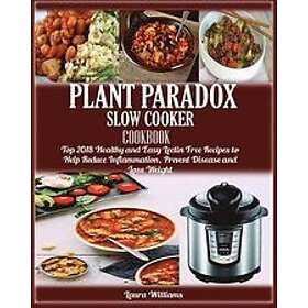 Laura Williams: Plant Paradox Slow Cooker Cookbook