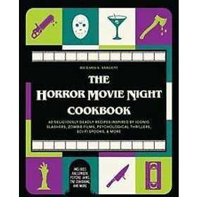 Richard S Sargent: The Horror Movie Night Cookbook