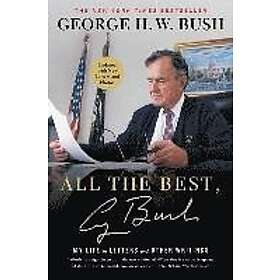 George H W Bush: All The Best, George Bush