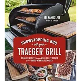 Showstopping BBQ with Your Traeger Grill Engelska EBook