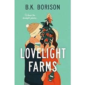 B K Borison: Lovelight Farms