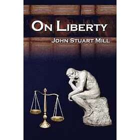 John Stuart Mill: On Liberty