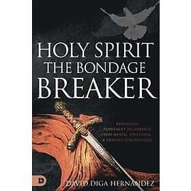 David Diga Hernandez: Holy Spirit: The Bondage Breaker