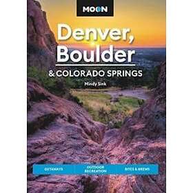 Mindy Sink: Moon Denver, Boulder & Colorado Springs (Third Edition)