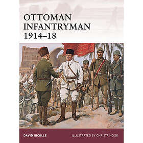 Dr David Nicolle: Ottoman Infantryman 1914-18