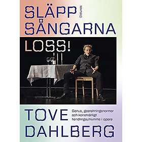 Tove Dahlberg: Släpp sångarna loss! genus, gestaltningsnormer och konstnärligt handlingsutrymme i opera