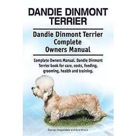 Asia Moore, George Hoppendale: Dandie Dinmont Terrier. Terrier Complete Owners Manual. book for care, costs, feeding, grooming, health and t