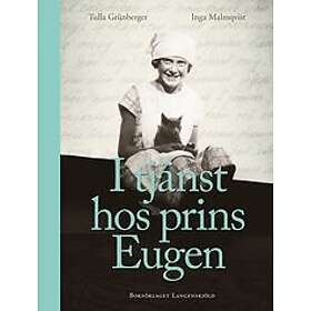 Tulla Grünberger, Inga Malmqvist: I tjänst hos prins Eugen