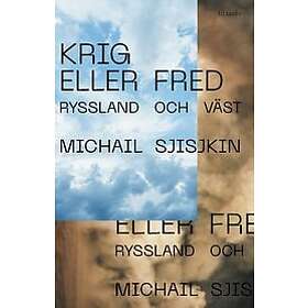 Michail Sjisjkin: Krig eller fred: Ryssland och väst ett närmande