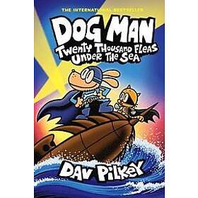 Dav Pilkey: Dog Man: Twenty Thousand Fleas Under the Sea: A Graphic Novel (Dog Man #11): From Creator of Captain Underpants