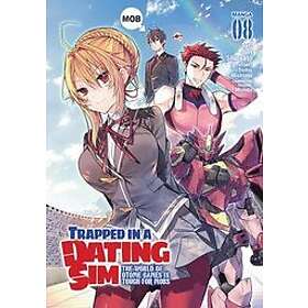 Yomu Mishima: Trapped in a Dating Sim: The World of Otome Games is Tough for Mobs (Manga) Vol. 8