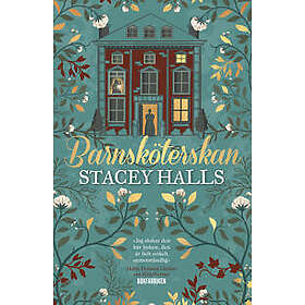 Stacey Halls: Barnsköterskan