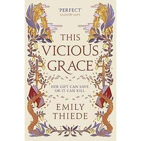 Emily Thiede: This Vicious Grace