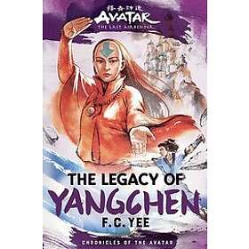 F C Yee: Avatar, the Last Airbender: The Legacy of Yangchen (Chronicles Avatar Book 4)