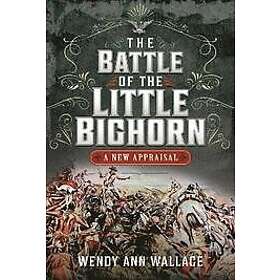 W A Wallace: The Battle of the Little Big Horn