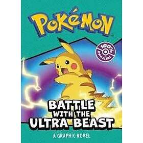 Pokemon: POKMON BATTLE WITH THE ULTRA BEAST: A GRAPHIC NOVEL