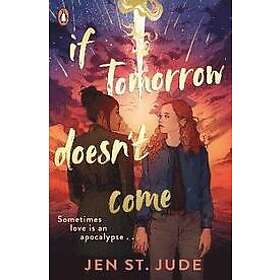 Jen St Jude: If Tomorrow Doesn't Come