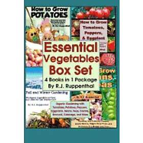 R J Ruppenthal: Essential Vegetables Box Set (4 Books in 1 Package): Organic Gardening with Tomatoes, Potatoes, Peppers, Eggplants, Broccoli