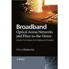 Chinlon Lin: Broadband Optical Access Networks and Fiber-to-the-Home