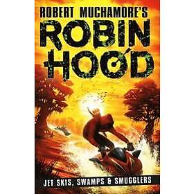 Robin Hood 3: Jet Skis, Swamps & Smugglers (Robert Muchamore's Hood) Engelska EBook